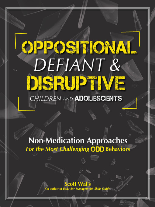 Title details for Oppositional, defiant & Disruptive Children and Adolescents by Scott Walls - Wait list